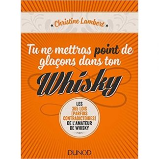 Tu ne mettras point de glaçons dans ton whisky