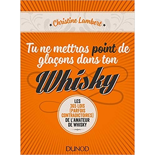 Tu ne mettras point de glaçons dans ton whisky