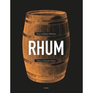 Rhum, par Fabien Humbert, préfacé par Alexandre Vingtier
